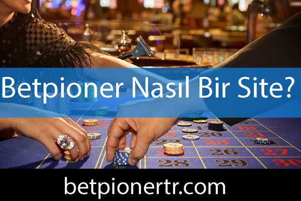 Betpioner nasıl bir site olduğunu şeffaflığıyla göstermektedir.